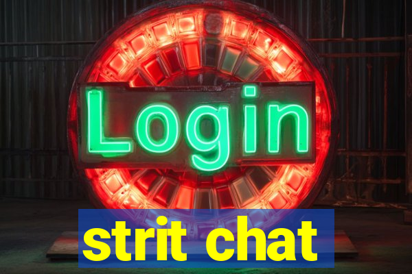 strit chat